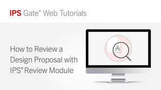 IPS Gate® Tutorial - How to Review a Design Proposal with IPS® Review Module